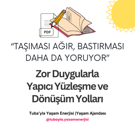 "Taşıması Ağır, Bastırmak Yoruyor" Zor Duygularla Yapıcı Yüzleşme ve Dönüşüm Yolları
