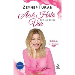 KALBİNE GÜVEN AŞK HALA VAR - ZEYNEP TURAN İMZALI
