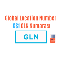 GLN Numarası (Global Lokasyon Numarası) Başvuru Danışmanlığı