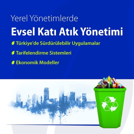 Yerel Yönetimlerde Evsel Katı Atık Yönetimi
