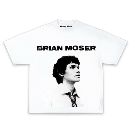 Brian Moser Tshirt