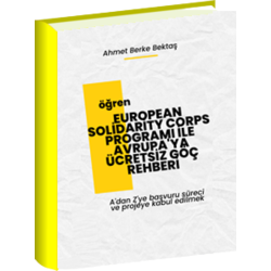 EUROPEAN SOLİDARİTY CORPS PROGRAMI ile AVRUPA'ya ÜCRETSİZ GÖÇ REHBERİ / E-kitap