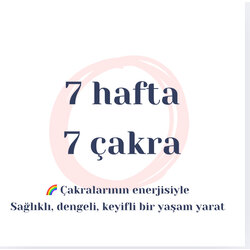 7 Hafta 7 Çakra