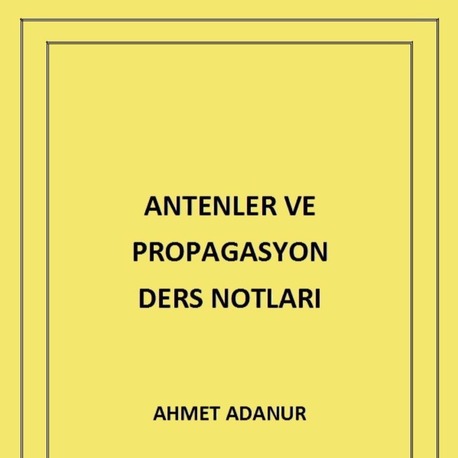 ANTENLER VE PROPAGASYON DERS NOTLARI