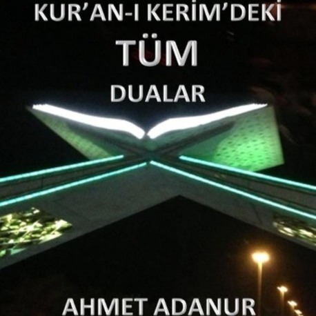KUR'AN-I KERİM'DEKİ TÜM DUALAR 