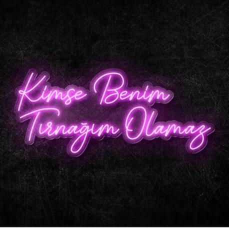 Kimse Benim Tırnağım Olamaz Neon LED Yazı 100x44 cm