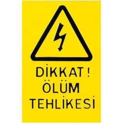 Dikkat Ölüm Tehlikesi Ikaz Levhası