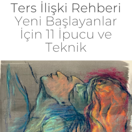 Ters İlişki Rehberi - Yeni Başlayanlar İçin 11 İpucu ve Teknik