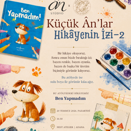 Küçük Ân’lar | Hikâyenin İzi • Ben Yapmadım