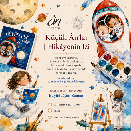 Küçük Ân’lar | Hikâyenin İzi • Büyüdüğüm Zaman
