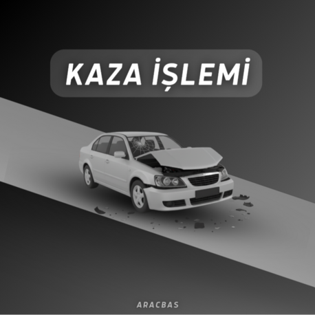 KAZA İŞLEMİ