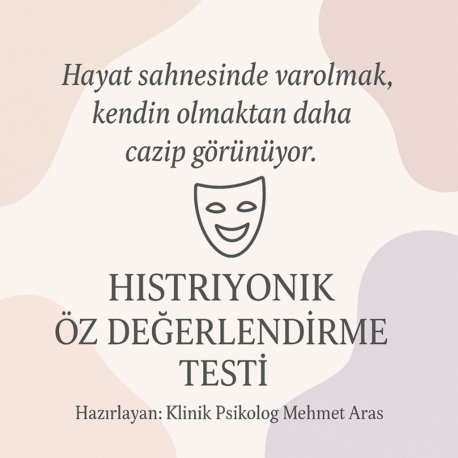 HİSTRİYONİK KİŞİLİK ÖZELLİKLERİ TESTİ