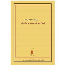 ağaçların gidecek yeri yok-Hasan ULAŞ