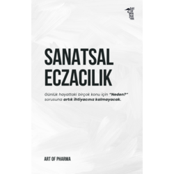 Sanatsal Eczacılık / Aklınızda "Neden?" Bırakmayacak / e-Kitap