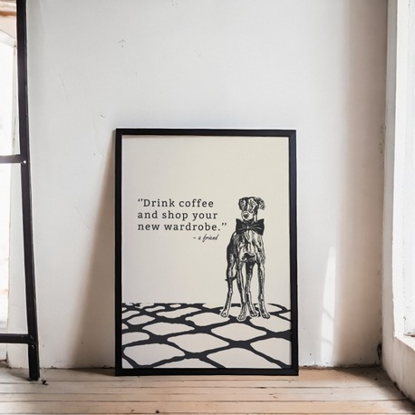 Drink Coffee & Shop Your New Wardrobe – Modern Poster
