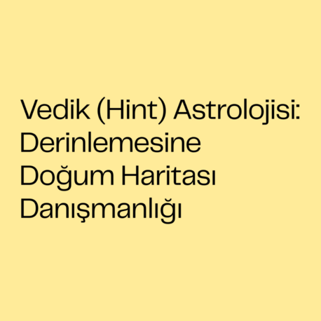Vedik (Hint) Astrolojisi: Derinlemesine Doğum Haritası Danışmanlığı