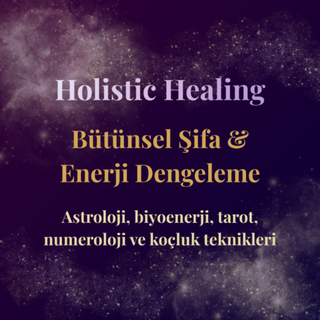 Holistic Healing | Bütünsel Enerji Dengeleme & Şifa Seansı