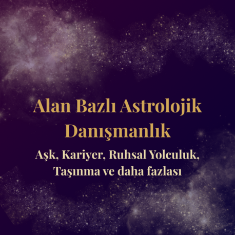 Alan Bazlı Astrolojik Danışmanlık