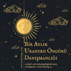 Bir Aylık Uranyen Öngörü Danışmanlığı