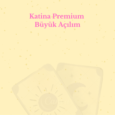 Katina Premium Büyük Açılım
