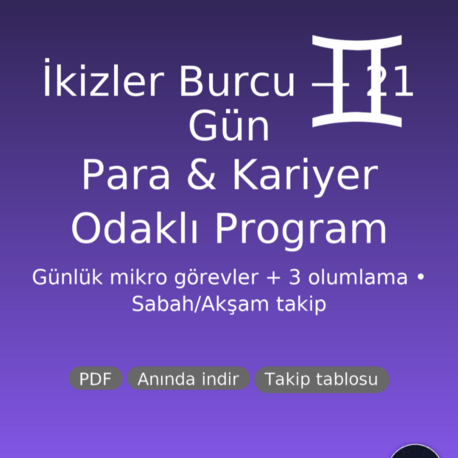 İkizler Burcu 21 Gün Para & Kariyer Programı PDF | Günlük Görev + 3 Olumlama | Anında İndir