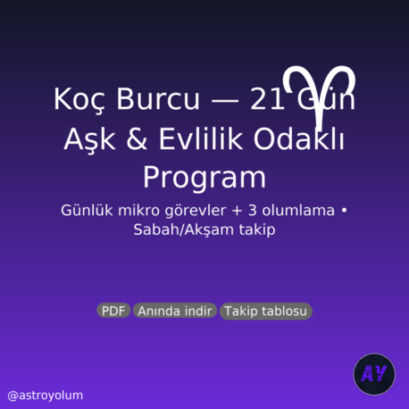 Koç Burcu 21 Gün Aşk & Evlilik Programı (PDF) | Günlük Görev + 3 Olumlama | Nazik Ritüeller