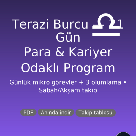 Terazi Burcu 21 Gün Para & Kariyer Programı (PDF) | Günlük Görev + 3 Olumlama | Anında İndir