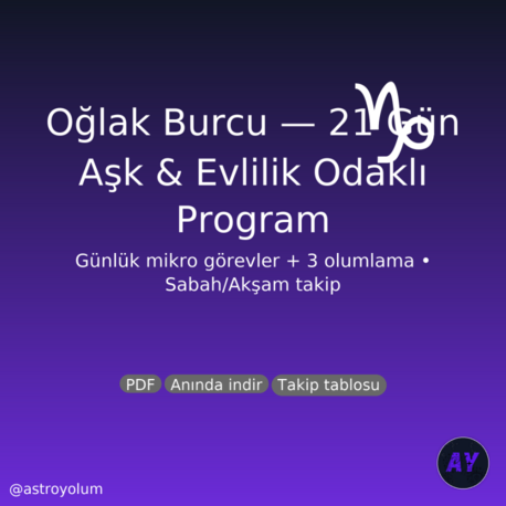Oğlak Burcu 21 Gün Aşk & Evlilik Programı PDF | Günlük Görev + 3 Olumlama | Nazik Ritüeller