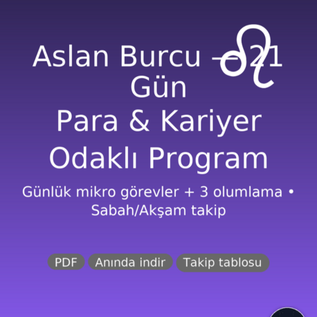 Aslan Burcu 21 Gün Para & Kariyer Programı (PDF) | Günlük Görev + 3 Olumlama | Anında İndir