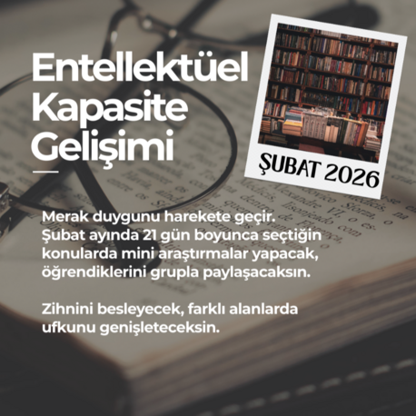 Entellektüel Kapasite Gelişimi - ŞUBAT 2026