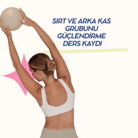 SIRT VE ARKA KAS GRUBUNU GÜÇLENDİRME DERS KAYDI 