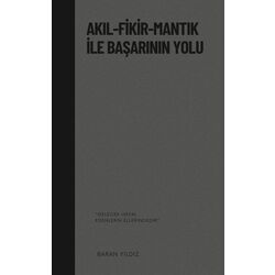 AKIL-FİKİR-MANTIK Başarının Yolu