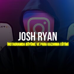 Josh Ryan instagramda büyüme ve para kazanma
