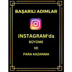 INSTAGRAM'DA BÜYÜME VE PARA KAZANMA E - KİTAP