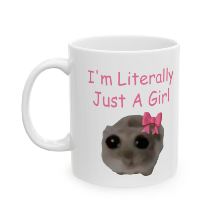 I'm Literally Just a Girl Kupa