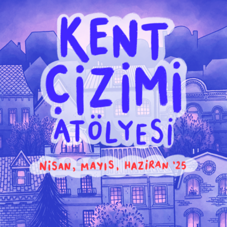 Kent Çizimi Atölyesi (Başlangıç - Orta Seviye)