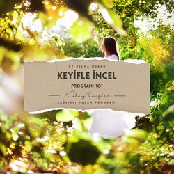 KEYİFLE İNCEL-101