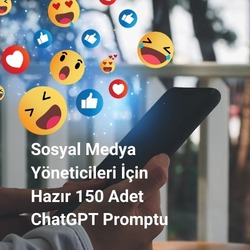 Sosyal Medya Yöneticileri için 150 Adet Prompt