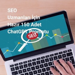 SEO Uzmanları için 150 Adet Prompt