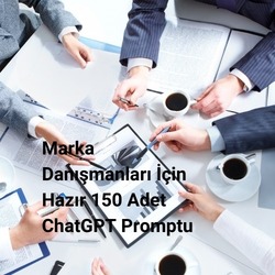 Marka Danışmanları için 150 Adet Prompt