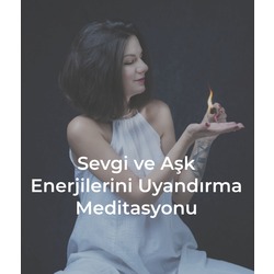 Sevgi ve Aşk Şifasını Uyandırma Meditasyonu