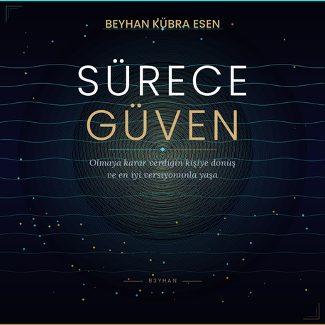 Sürece Güven — Beyhan Kübra Esen 