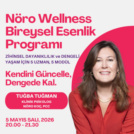 NÖRO WELLNESS SERİSİ: Tuğba Tuğman ile Kendini Güncelle, Dengede Kal! 5 Mayıs Salı