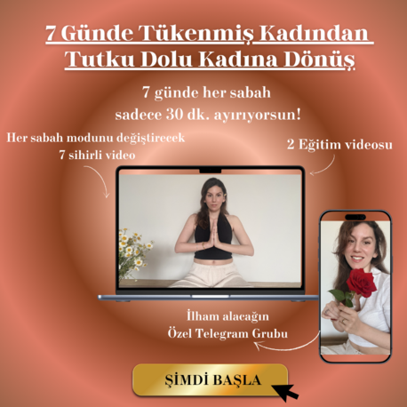 7 Günde Tükenmiş Kadından Tutkulu Kadına