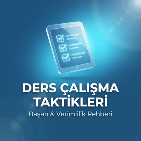 Ders Çalışma Taktikleri: Başarıya Giden Yol
