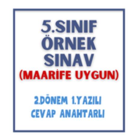  5. Sınıf - 2. Dönem 1. Yazılı Sınav & Cevap Anahtarı (Maarife Uygun)