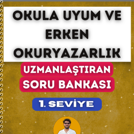 OKULA UYUM ve ERKEN OKURYAZARLIK SORU BANKASI - 1. SEVİYE UZMANLAŞTIRAN SERİSİ (2027)