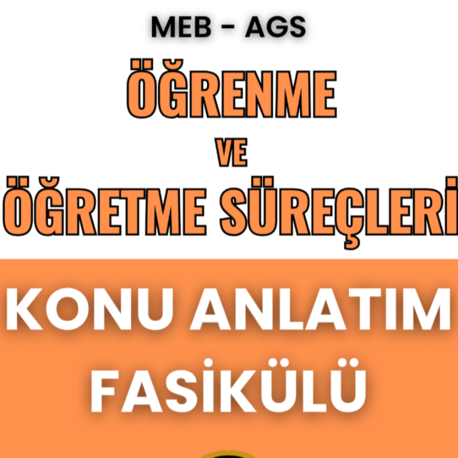 ÖĞRENME ve ÖĞRETME SÜREÇLERİ KONU ANLATIM FASİKÜLÜ (MEB-AGS) (2026)