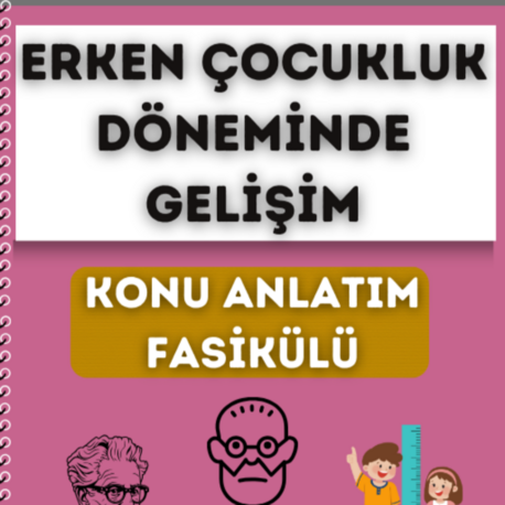 ERKEN ÇOCUKLUK DÖNEMİNDE GELİŞİM KONU ANLATIM FASİKÜLÜ (2027)