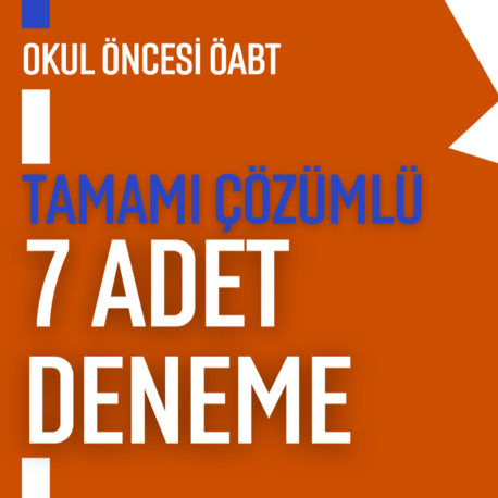 7 ADET TAMAMI ÇÖZÜMLÜ DENEME - OKUL ÖNCESİ ÖABT - (2027)